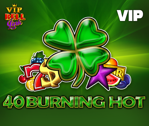 40 Burning Hot Bell Link VIP