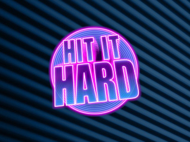 Hit It Hard